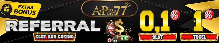 Bonus referral Terbesar Slot, Togel dan Live Casino APslot77